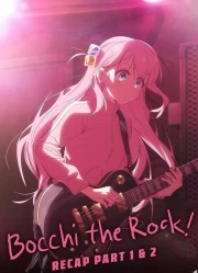 Bocchi the Rock! Recap