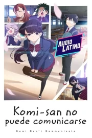 Komi-san no puede comunicarse (Audio Latino)